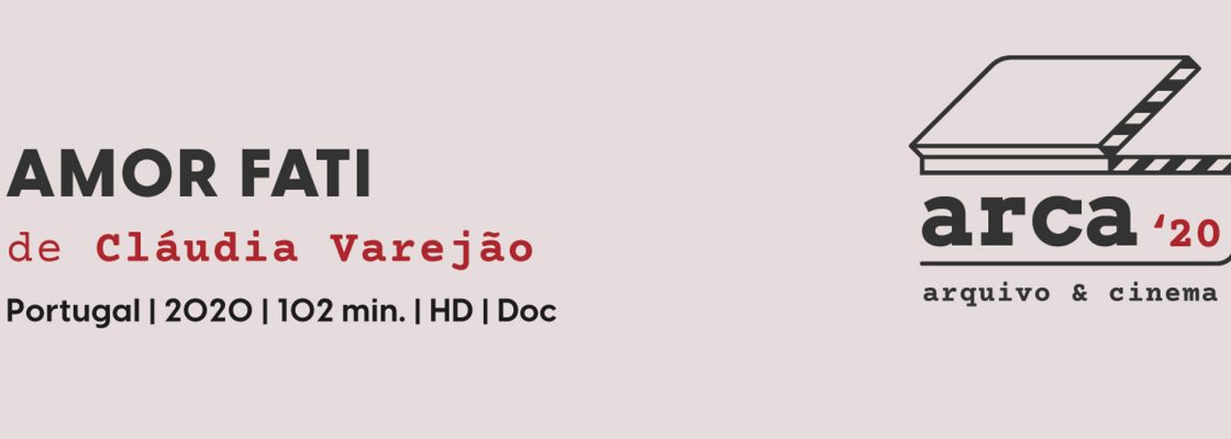 AMOR FATI de Cláudia Varejão | ARCA arquivo e cinema