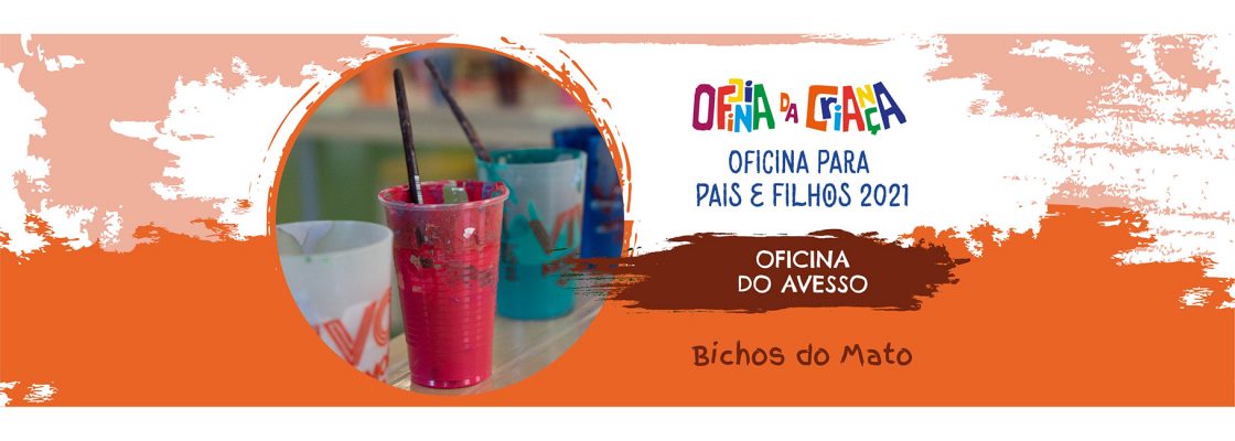 Oficina do Avesso – Bichos do Mato
