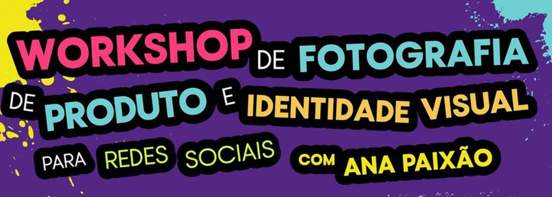 Workshop de Fotografia de Produto e Identidade Visual