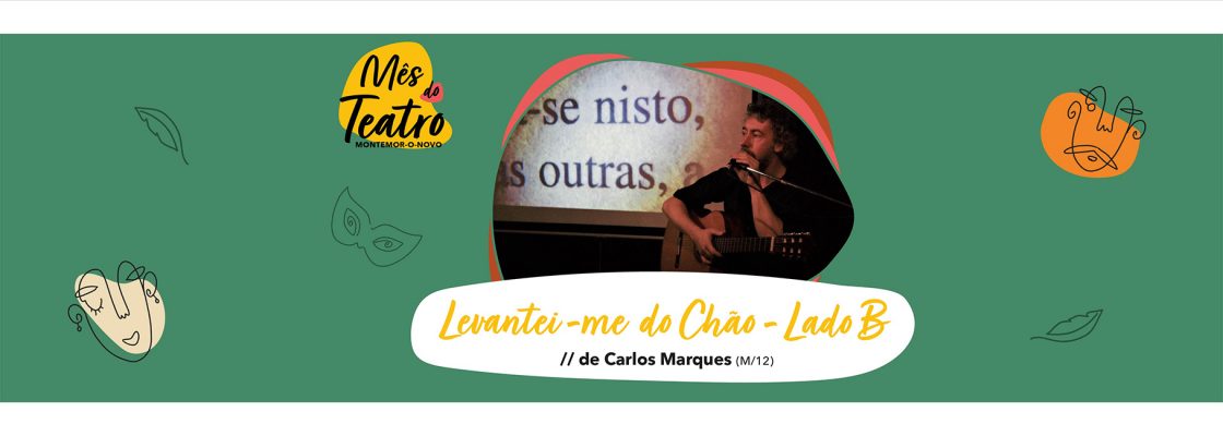 Mês do Teatro – Levantei-me do Chão – Lado B