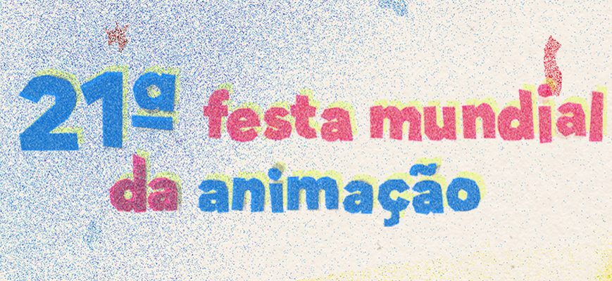 21ª Festa Mundial da Animação