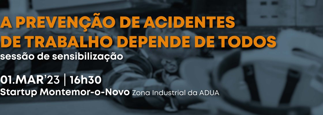 Sessão de Sensibilização ‘A Prevenção de Acidentes de Trabalho Depende de Todos’