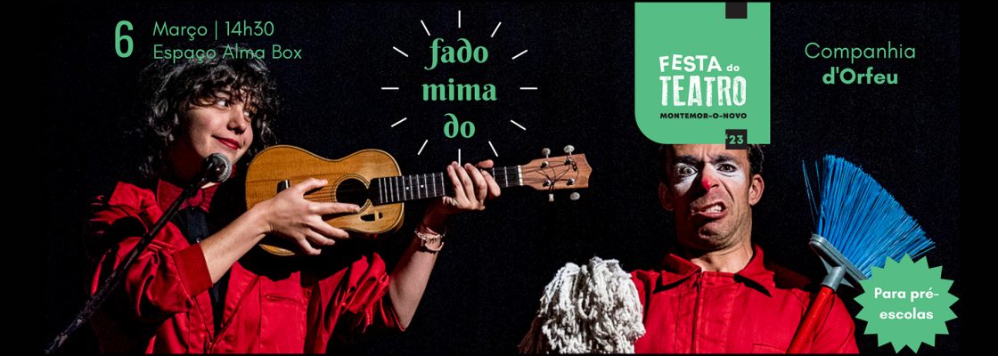 Festa do Teatro 2023: Fado Mimado [D’Orfeu Associação Cultural]