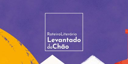 Roteiro Literário Levantado do Chão – Percurso n.º 2 ‘A Resistência’