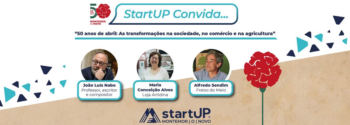 StartUP Convida… ’50 anos de abril: As transformações na sociedade, no comércio e ...