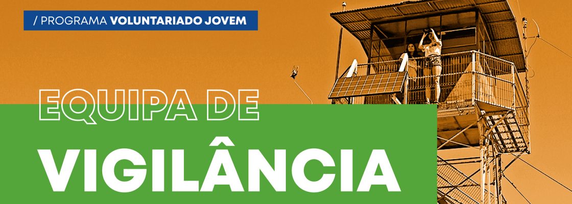 Programa de Voluntariado Jovem – Equipa de Vigilância Florestal 2024