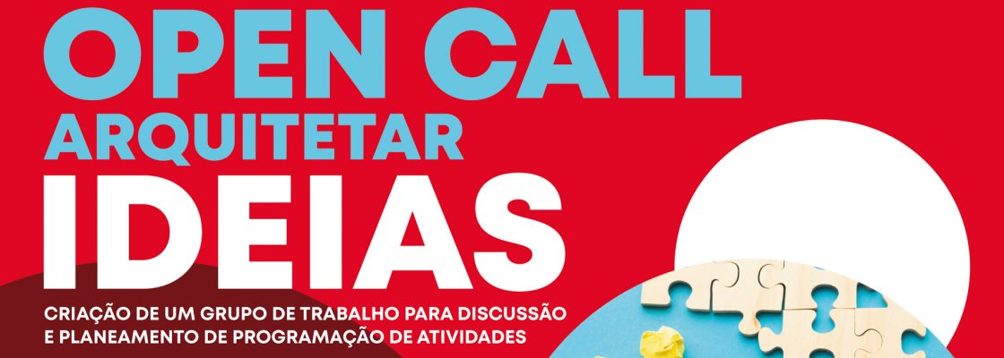 Open Call: Arquitetar Ideias