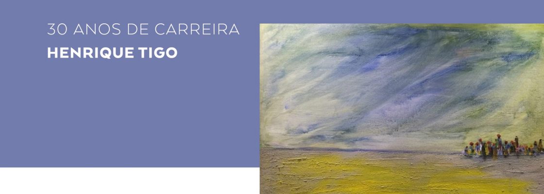 Exposição: 30 Anos de Carreira – Henrique Tigo