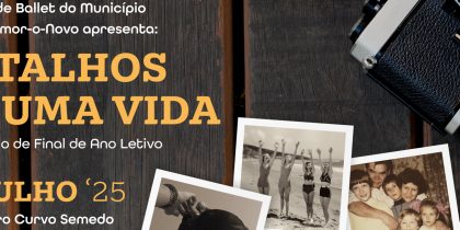 ‘Retalhos de Uma Vida’ – Escola de Ballet do Município de Montemor-o-Novo