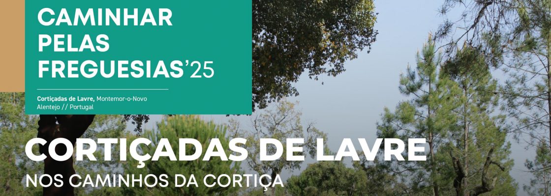 Caminhar Pelas Freguesias ’25: Cortiçadas de Lavre